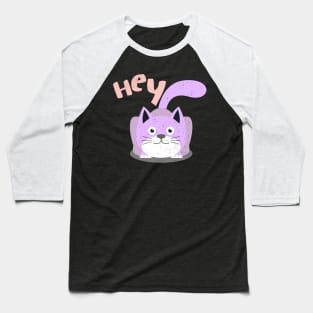 Cat Says Hey Girly Cat Lady Cat lover Baseball T-Shirt